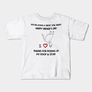 Cat You're Doing A Great Job Daddy Happy Father's Day Kids T-Shirt